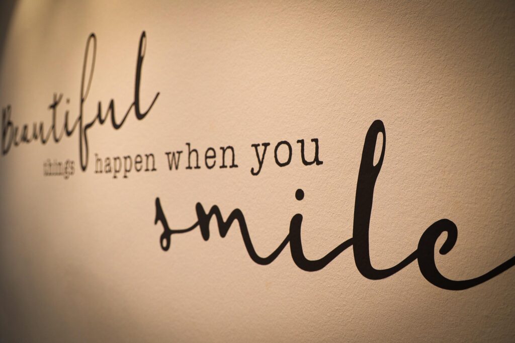 beautiful things happen when you smile